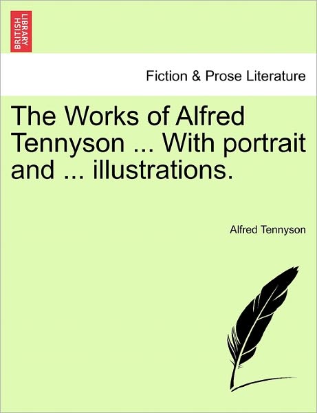 Cover for Tennyson, Lord Alfred, Baron · The Works of Alfred Tennyson ... with Portrait and ... Illustrations. (Paperback Book) (2011)