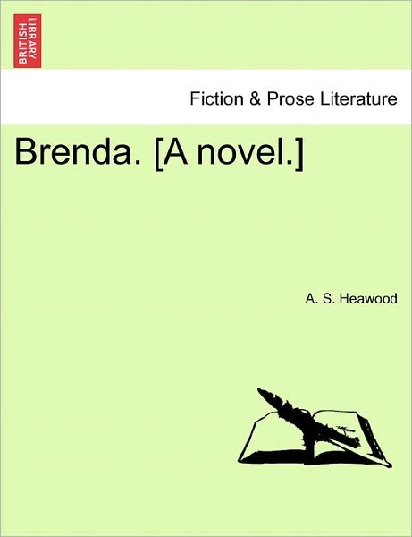 Cover for A S Heawood · Brenda. [a Novel.] (Pocketbok) (2011)