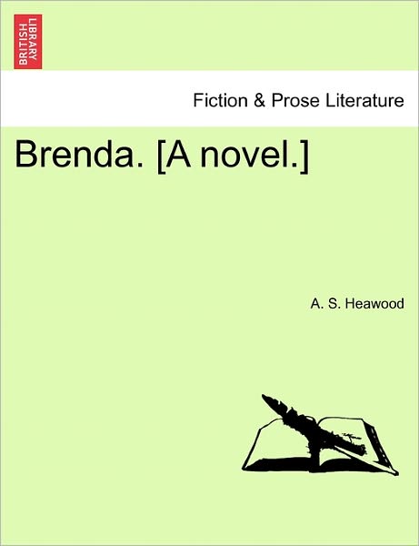 Cover for A S Heawood · Brenda. [a Novel.] (Paperback Book) (2011)