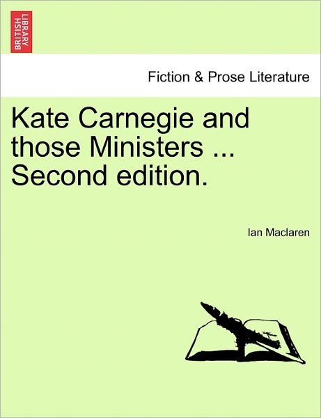 Cover for Ian Maclaren · Kate Carnegie and Those Ministers ... Second Edition. (Pocketbok) (2011)