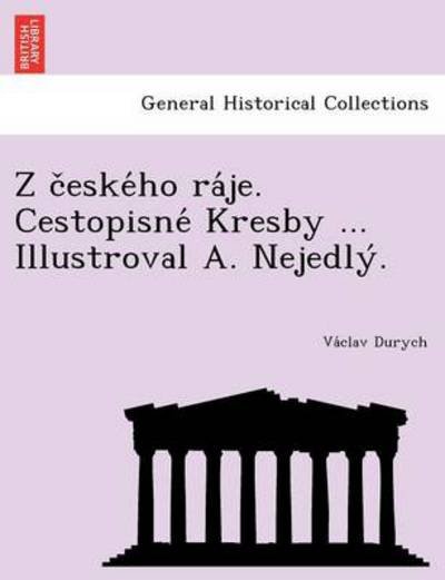 Cover for Va Clav Durych · Z C Eske Ho Ra Je. Cestopisne Kresby ... Illustroval A. Nejedly . (Taschenbuch) (2012)