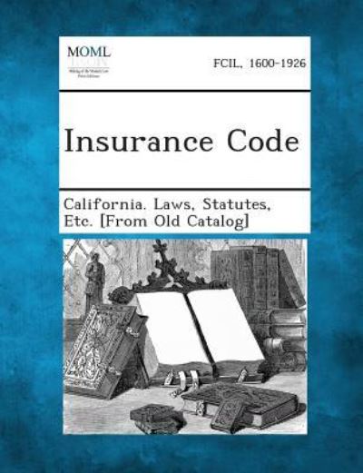 Cover for Statutes Etc [from O California Laws · Insurance Code (Paperback Book) (2013)