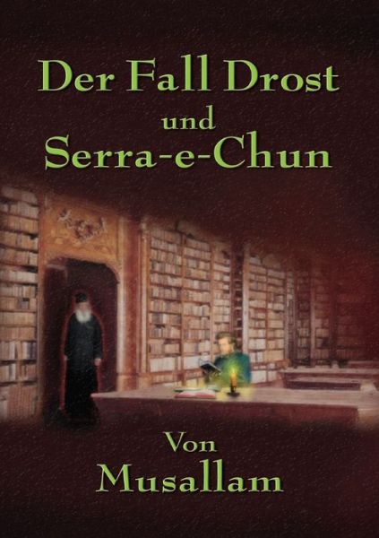 Cover for Musallam · Fall Drost und Serra e Chun (Buch) (2013)