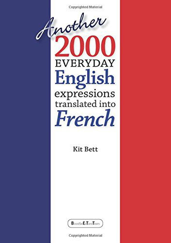 Cover for Kit Bett · Another 2000 Everyday English Expressions Translated into French (Paperback Book) (2013)