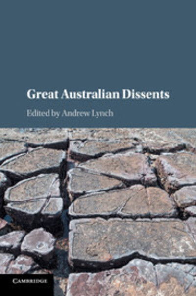 Great Australian Dissents - Andrew Lynch - Livres - Cambridge University Press - 9781316611159 - 14 juin 2018