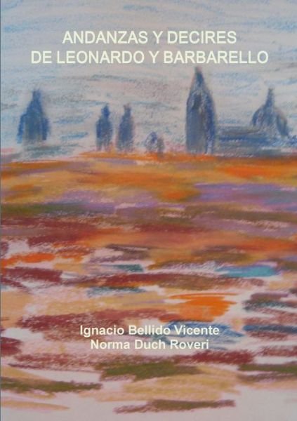 Cover for Ignacio Bellido Vicente · Andanzas Y Decires De Leonardo Y Barbarello (Paperback Bog) (2015)