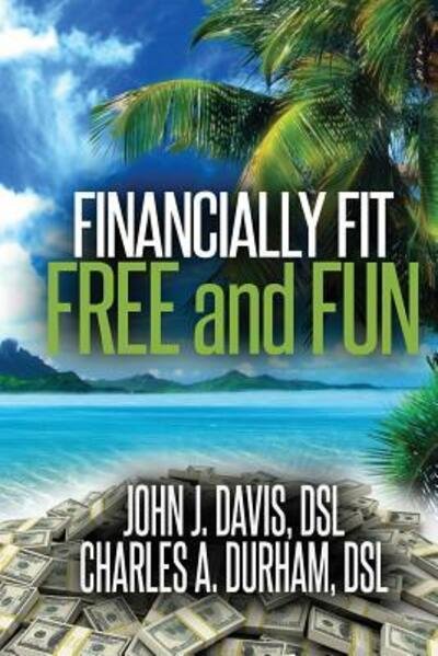 Cover for John Davis · Financially Fit Free and Fun (Taschenbuch) (2016)