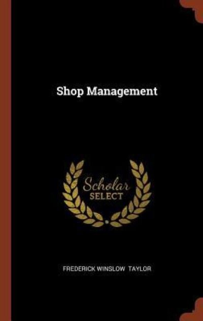 Cover for Frederick Winslow Taylor · Shop Management (Hardcover bog) (2017)