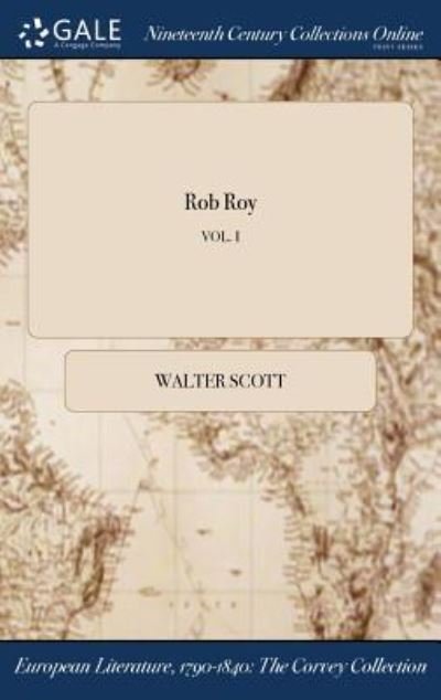 Cover for Walter Scott · Rob Roy; VOL. I (Hardcover bog) (2017)