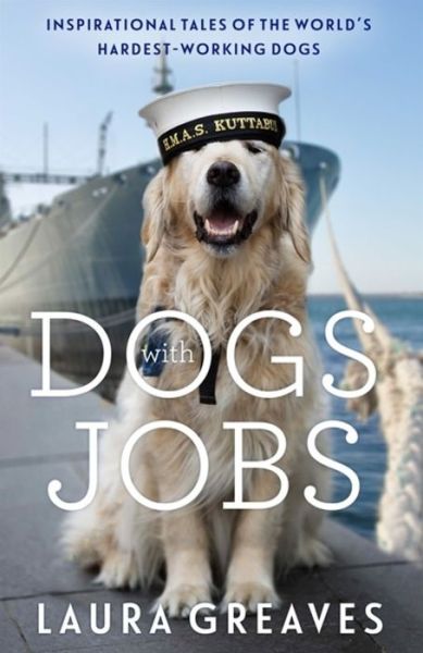 Cover for Laura Greaves · Dogs With Jobs: The perfect stocking filler for dog lovers (Paperback Book) (2018)