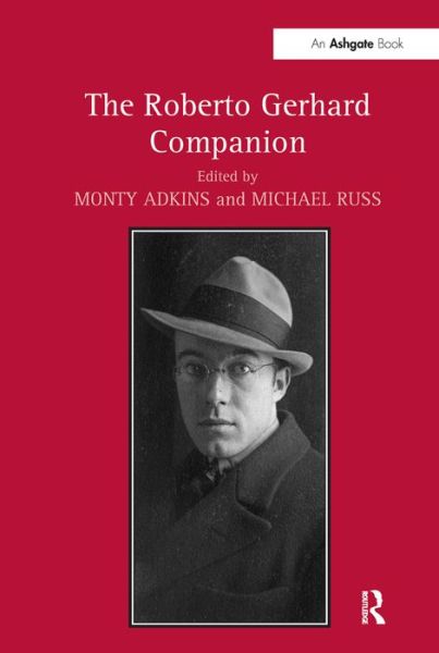 Cover for Monty Adkins · The Roberto Gerhard Companion - Routledge Music Companions (Hardcover Book) [New edition] (2013)