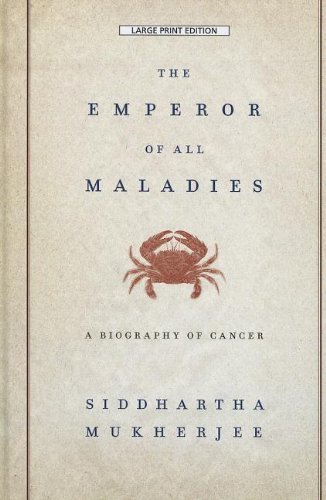 Cover for Siddhartha Mukherjee · The Emperor of All Maladies: a Biography of Cancer (Thorndike Press Large Print Biography Series) (Hardcover Book) [Lrg edition] (2012)