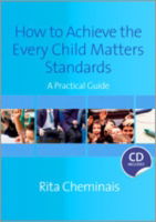 Cover for Rita Cheminais · How to Achieve the Every Child Matters Standards: A Practical Guide (Hardcover Book) (2007)