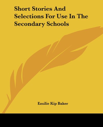 Cover for Emilie Kip Baker · Short Stories and Selections for Use in the Secondary Schools (Paperback Bog) (2004)