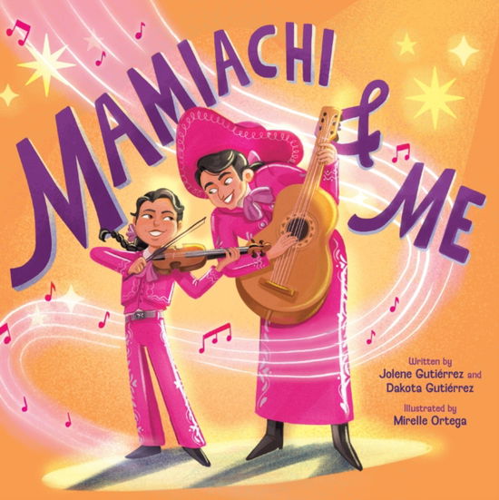 Cover for Jolene Gutierrez · Mamiachi &amp; Me: My Mami’s Mariachi Band (A Picture Book) (Hardcover Book) (2025)