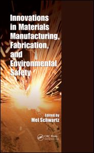 Cover for Mel Schwartz · Innovations in Materials Manufacturing, Fabrication, and Environmental Safety (Hardcover Book) (2010)