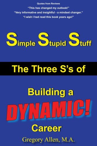Cover for Gregory Allen · Simple Stupid Stuff: the 3 S's of Building a Dynamic Career (Paperback Book) (2005)