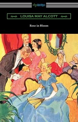 Cover for Louisa May Alcott · Rose in Bloom (Taschenbuch) (2020)