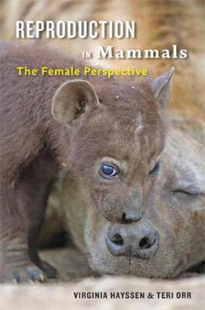 Cover for Hayssen, Virginia (Smith College) · Reproduction in Mammals: The Female Perspective (Hardcover Book) (2017)