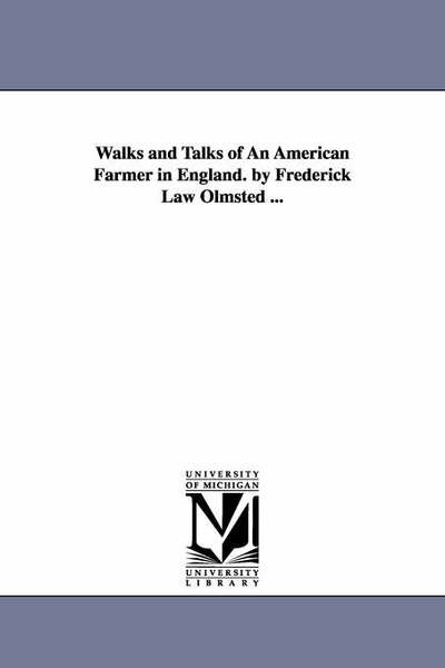 Cover for Michigan Historical Reprint Series · Walks and Talks of an American Farmer in England. by Frederick Law Olmsted . . . (Michigan Historical Reprint) (Paperback Book) (2006)