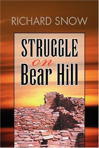 Cover for Richard Snow · Struggle on Bear Hill (Paperback Book) (2007)