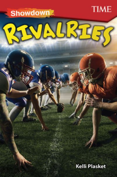 Showdown: Rivalries - TIME®: Informational Text - Kelli Plasket - Books - Teacher Created Materials, Inc - 9781425850159 - August 1, 2018