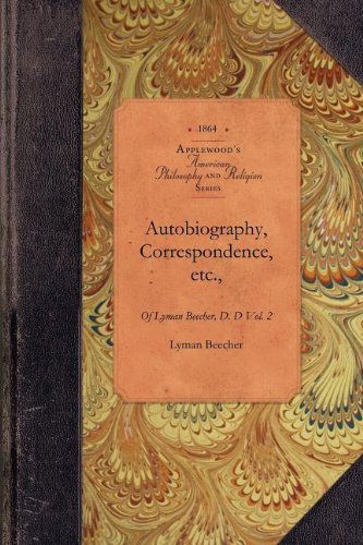 Cover for Lyman Beecher · Autobio &amp; Correspond of Lyman Beecher,v2: Vol. 2 (Amer Philosophy, Religion) (Pocketbok) (2009)