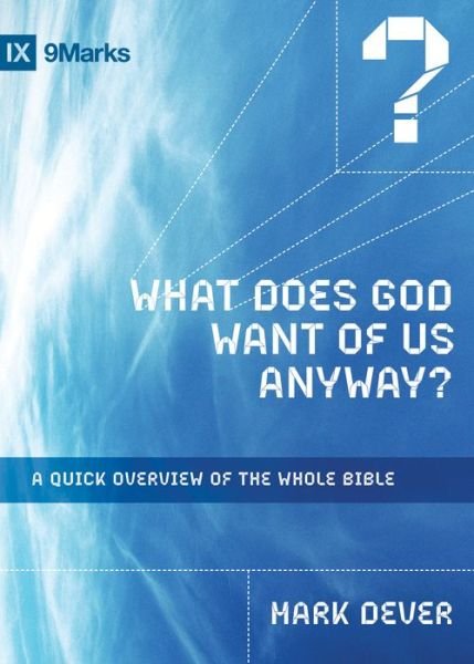 Cover for Mark Dever · What Does God Want of Us Anyway? (N/A) (2010)