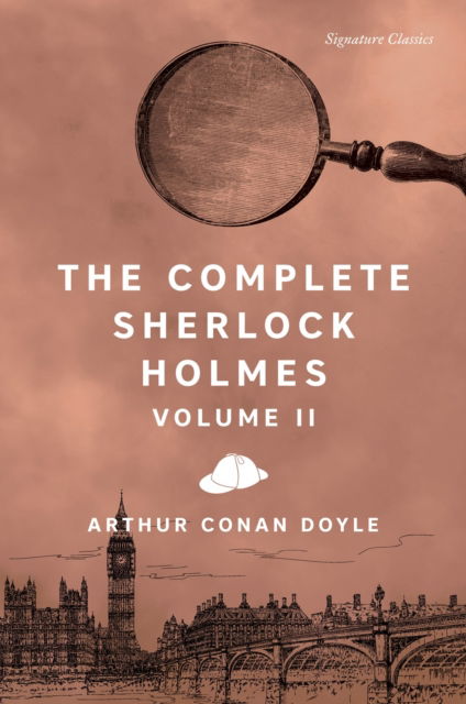 Cover for Sir Arthur Conan Doyle · The Complete Sherlock Holmes, Volume II - Signature Editions (Paperback Book) (2024)