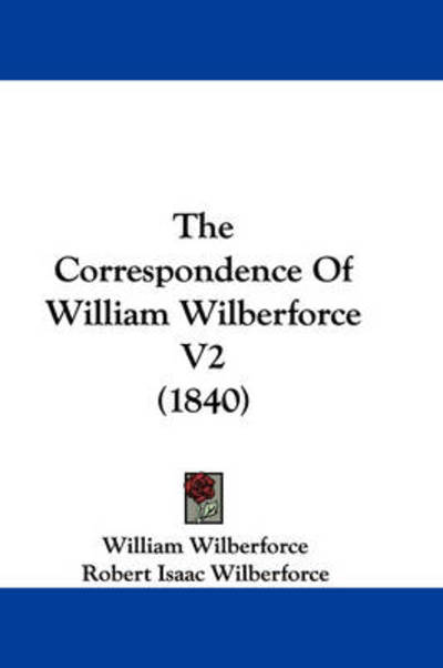 Cover for William Wilberforce · The Correspondence of William Wilberforce V2 (1840) (Hardcover Book) (2008)