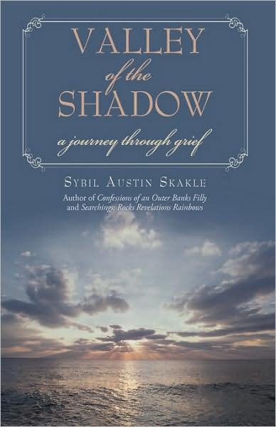 Cover for Sybil Austin Skakle · Valley of the Shadow: a Journey Through Grief (Pocketbok) (2009)