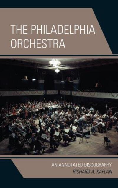 Cover for Richard A. Kaplan · Philadelphia Orchestra the (Inbunden Bok) (2015)