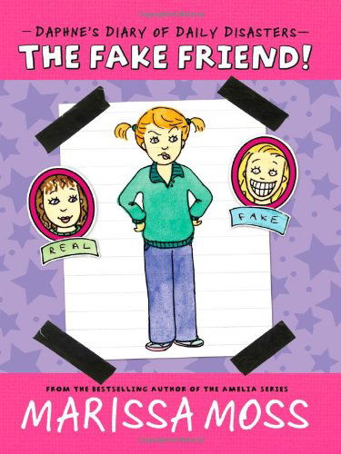 Cover for Marissa Moss · The Fake Friend! (Daphne's Diary of Daily Disasters) (Paperback Book) (2012)