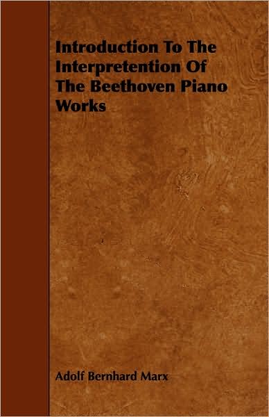 Cover for Adolf Bernhard Marx · Introduction To The Interpretention Of The Beethoven Piano Works (Paperback Book) (2009)