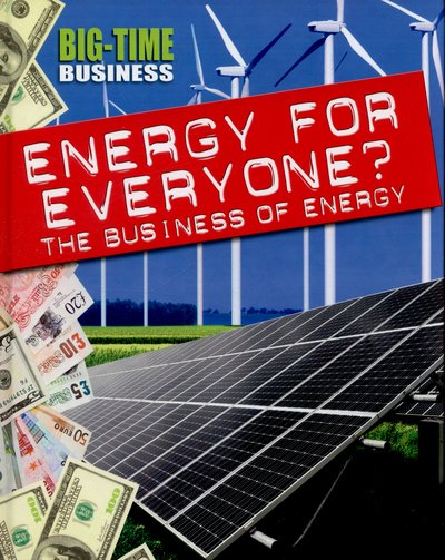 Cover for Nick Hunter · Big-Time Business: Energy for Everyone?: The Business of Energy - Big-Time Business (Innbunden bok) [Illustrated edition] (2015)