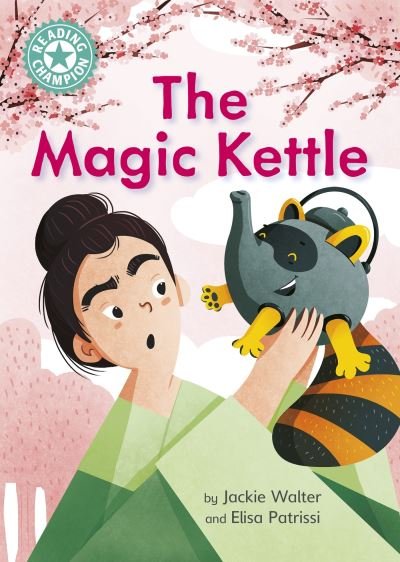 Cover for Jackie Walter · Reading Champion: The Magic Kettle: Independent Reading Turquoise 7 - Reading Champion (Hardcover Book) (2022)