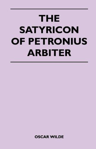Cover for Oscar Wilde · The Satyricon of Petronius Arbiter (Paperback Book) (2010)