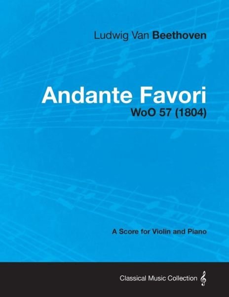Cover for Ludwig van Beethoven · Andante Favori - A Score for Violin and Piano WoO 57 (1804) (Taschenbuch) (2013)