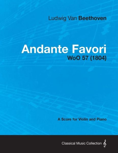 Cover for Ludwig van Beethoven · Andante Favori - A Score for Violin and Piano WoO 57 (1804) (Pocketbok) (2013)