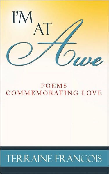 Cover for Terraine Francois · I'm at Awe: Poems Commemorating Love (Paperback Book) (2010)