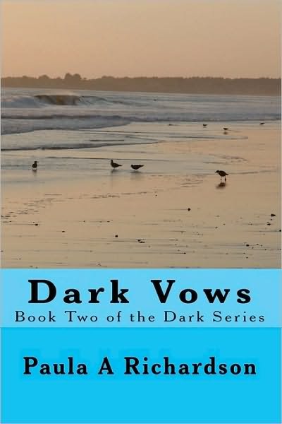 Paula a Richardson · Dark Vows: Book Two of the Dark Series (Paperback Book) (2010)