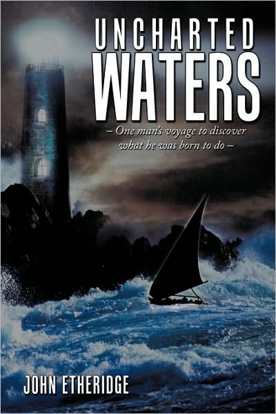 Cover for John Etheridge · Uncharted Waters: - One Man's Voyage to Discover What He Was Born to Do - (Pocketbok) (2010)
