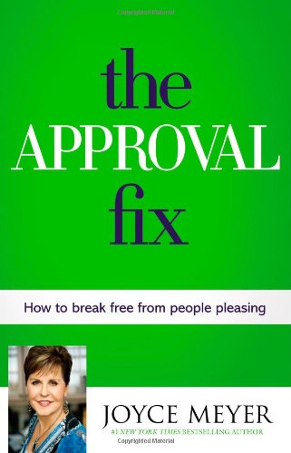 Cover for Joyce Meyer · The Approval Fix: How to Break Free from People Pleasing (Hardcover Book) (2014)