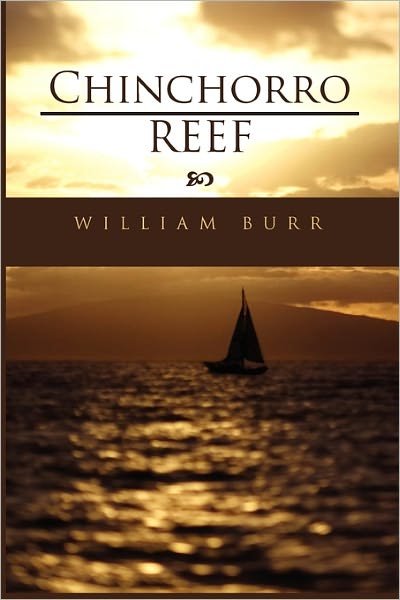 Chinchorro Reef - William Burr - Bøger - Xlibris, Corp. - 9781456863159 - 31. januar 2011