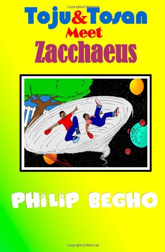 Cover for Philip Begho · Toju &amp; Tosan Meet Zacchaeus: Bible Land Series (Paperback Book) (2011)