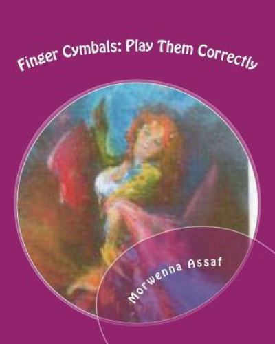 Cover for Morwenna Assaf · Finger Cymbals: Play Them Correctly (Paperback Book) (2012)