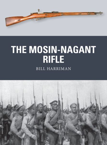 Cover for Bill Harriman · The Mosin-Nagant Rifle - Weapon (Paperback Book) (2016)