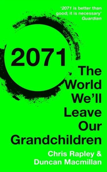 Cover for Chris Rapley · 2071: The World We'll Leave Our Grandchildren (Paperback Book) (2015)