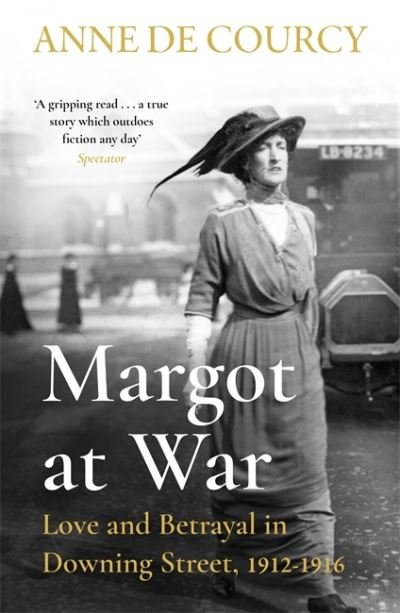 Cover for Anne De Courcy · Margot at War: Love and Betrayal in Downing Street, 1912-1916 (Paperback Bog) (2022)