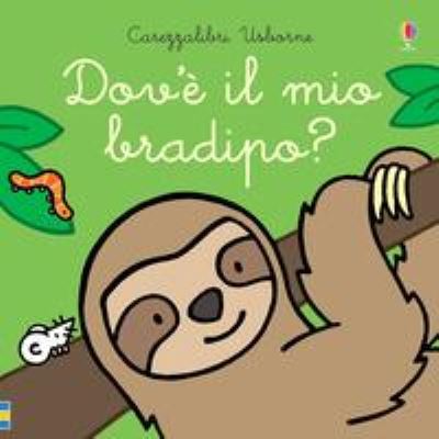 Cover for Fiona Watt · Dov'e il mio bradipo? - Carezzalibri Usborne (Board book) (2020)